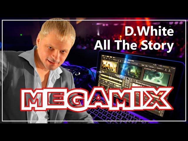 D.White - Megamix  (Mixed By DJ Arthy)  NEW ITALO DISCO, Euro Disco, Europop, music of the 80-90s