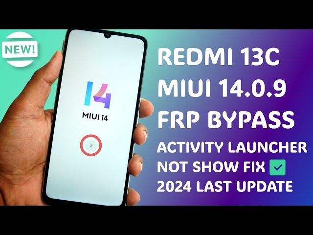 Fix Activity Launcher Not Showing - Redmi 13C MIUI 14.0.9 FRP Bypass [Last Update 2024] 100% Work