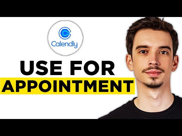 How To Use Calendly For Appointment (2024)