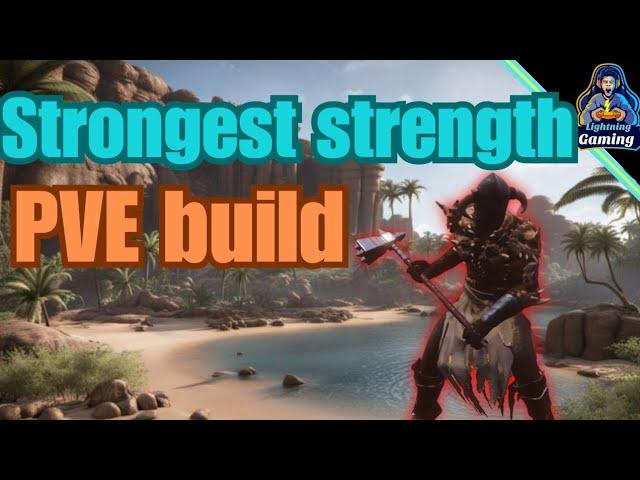 The strongest strength pve build in conan exiles age of war chapter 4 2024.