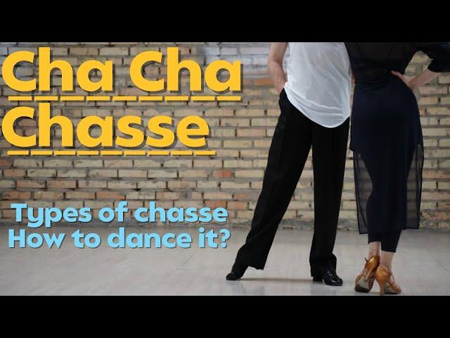 Cha Cha Chasses | Types of chasses and How to dance chasse?