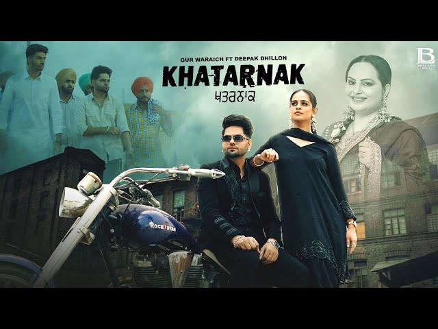 Khatarank (Official Video) Gur Waraich Ft Deepak Dhillon | Mani Sheron |  Punjabi Song 2024