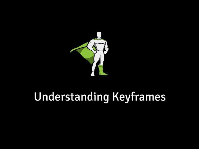 Understanding Keyframes