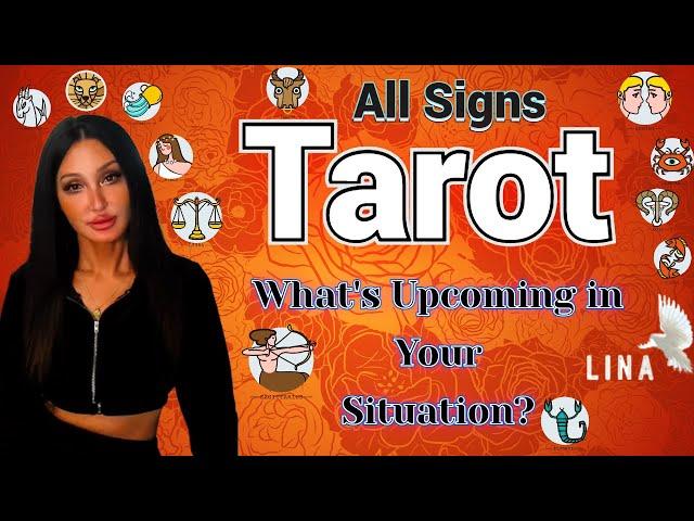 ALL Signs TarotWhat's Upcoming in Your Situation