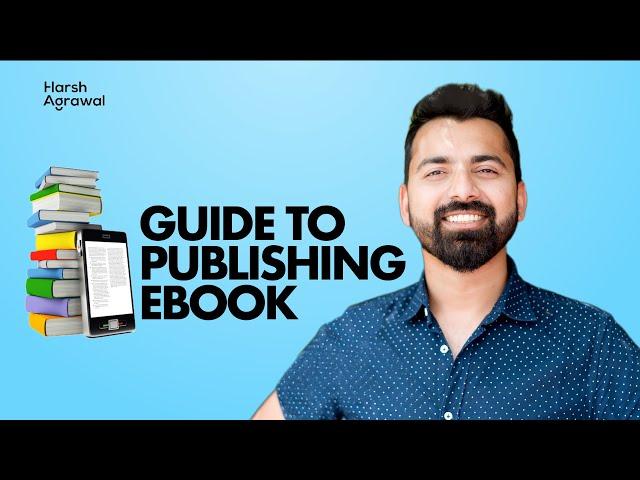 Bloggers Guide to Publishing First eBook  & My Experiences