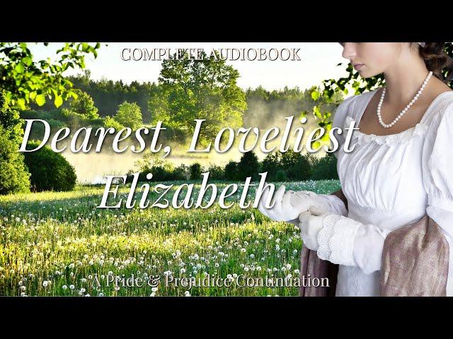 A Most Captivating Historical Romance Audiobook: Dearest, Loveliest Elizabeth