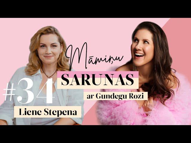 Māmiņu sarunas ar Gundegu Rozi. #34 Liene Stepena: “Šodien ir īstā dzīvē!”