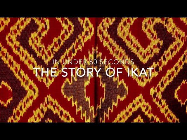 The Story Of Ikat - In Under 60 Seconds