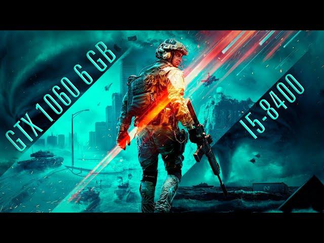 i5-8400 + GTX 1060 6 Gb Battlefield 2042 | Low Setting!