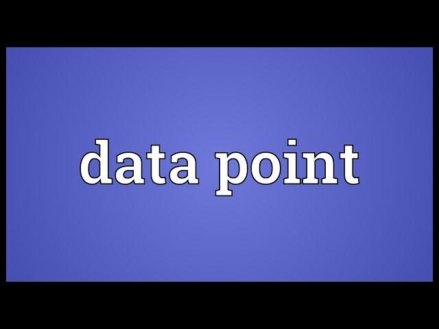 Data point Meaning