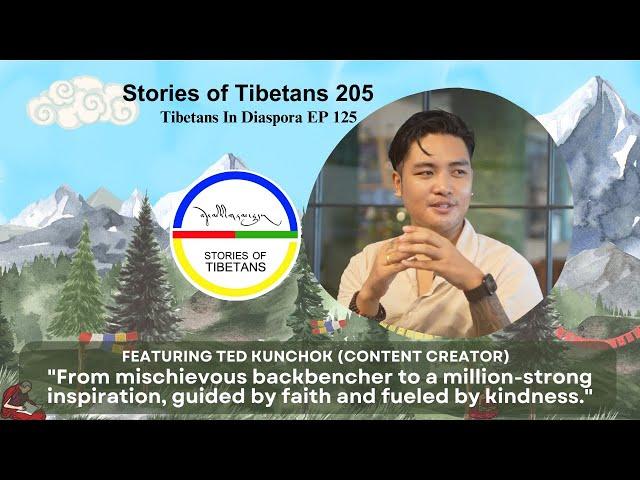 Tibetans In Diaspora | Ted Kunchok | EP 125 | Stories of Tibetans 205