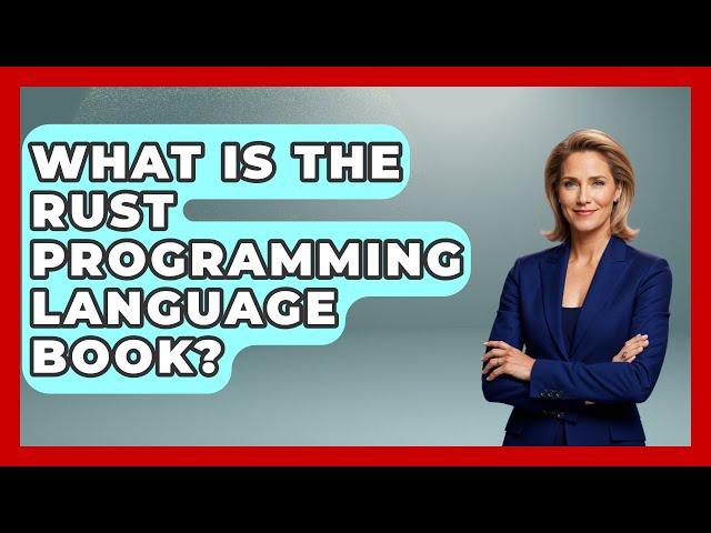 What Is The Rust Programming Language Book? - Emerging Tech Insider