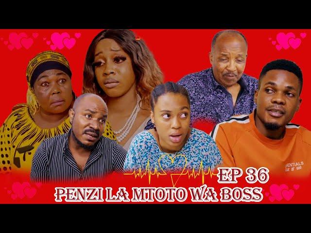 PENZI LA MTOTO WA BOSS  NA DADA WA KAZI PART 36 | Love Story