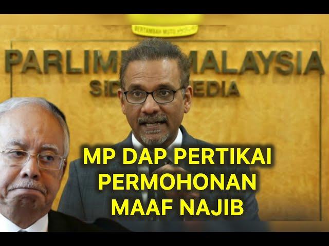 MP DAP pertikai permohonan maaf dibuat Najib