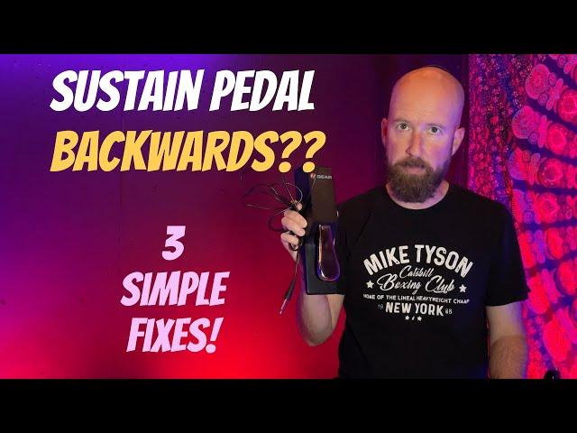 Sustain Pedal Functions Backwards??  Try These 3 Fixes!