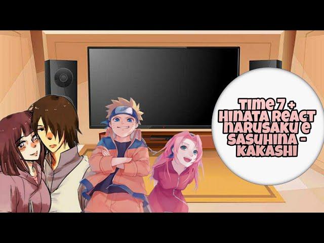 time 7 + Hinata react tiktoks /narusaku e sasuhina/  dimenção original