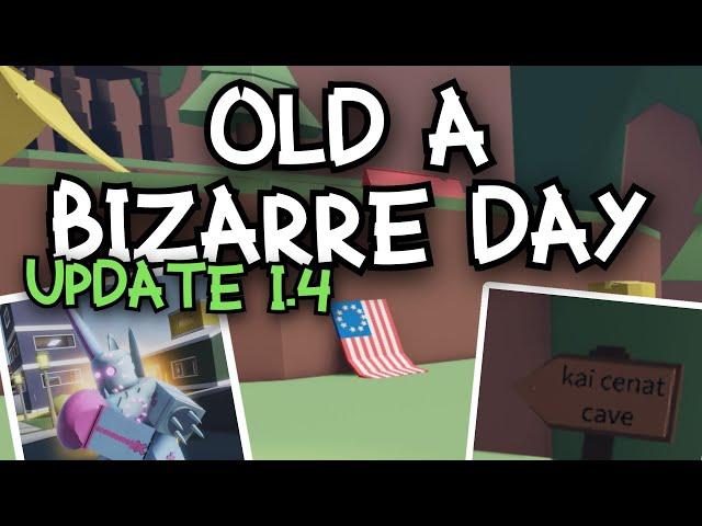 Old A Bizarre Day 1.4 UPDATE!