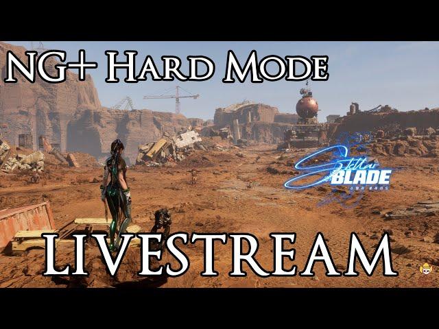 Live - Stellar Blade - NG+ Hard Mode Playthrough Part 1