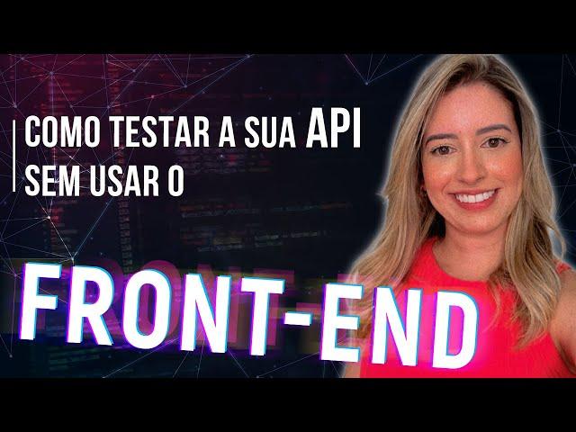 Usando o Postman para testar os endpoints da API