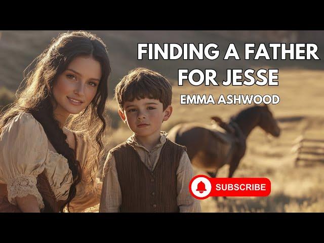 Full length audiobook - Historical Western Mail Order Bride Romance - Finding a Father For Jesse