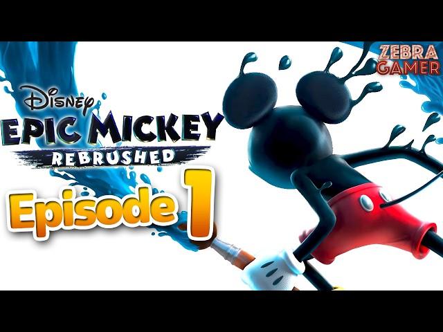 Epic Mickey Remastered! - Disney Epic Mickey: Rebrushed Gameplay Walkthrough Part 1