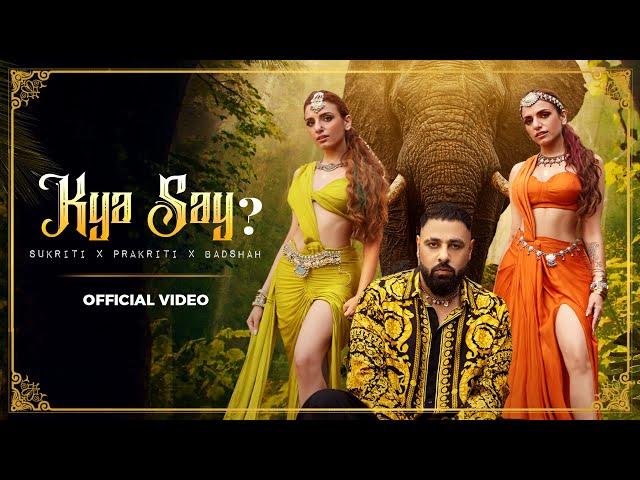 Kya Say (Official Video) Sukriti x Prakriti x Badshah | Chamath Sangeeth | VYRL Originals