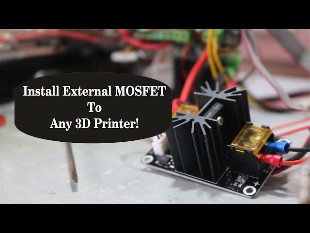 How To Install External MOSFET to Any 3D Printer!