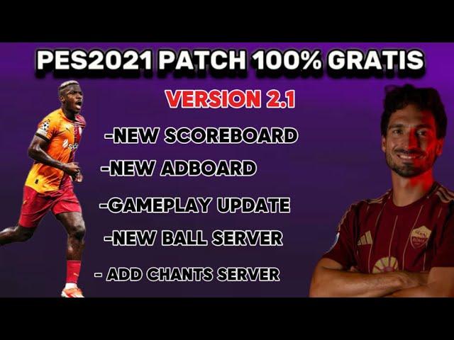 PES 2021 - PATCH 100% GRATIS V2.1 | NEW MENU  24\25 / BALL SERVER 24\25 / INTRO SERVER...MORE!!!