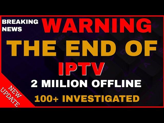 BREAKING NEWS! IS THIS THE END OF IPTV?