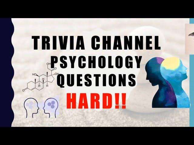 15 Trivia Questions - Psychology (with some extremely difficult ones at the end)