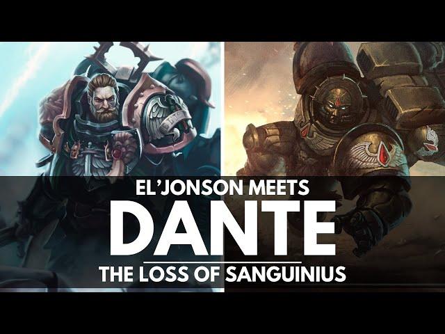 LION EL'JONSON MEETS DANTE! THE LOSS OF SANGUINIUS