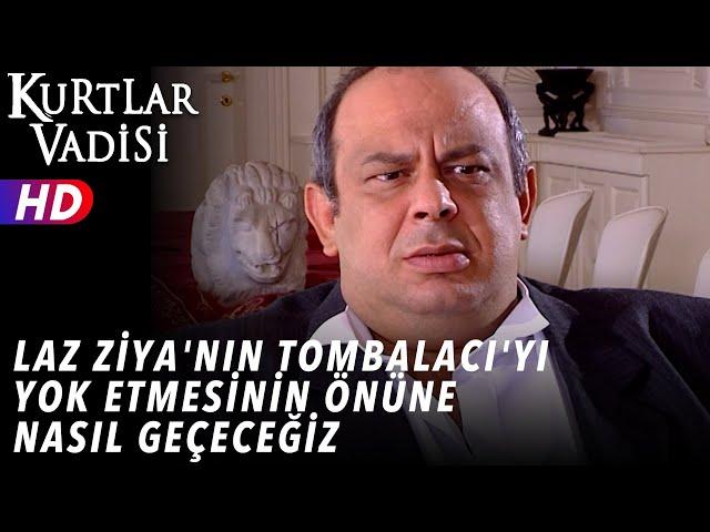 Laz Ziya'nın Tombalacı'yı Yok Etmesinin Önüne Nasıl Geçeceğiz ? - Kurtlar Vadisi