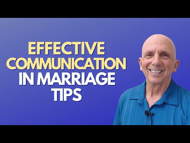 Effective Communication In Marriage Tips | Paul Friedman