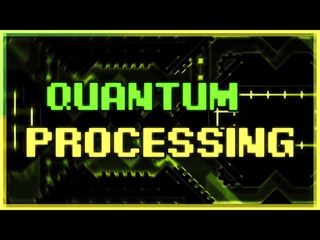 Quantum Processing 100% (Extreme Demon) by Riot | Geometry Dash