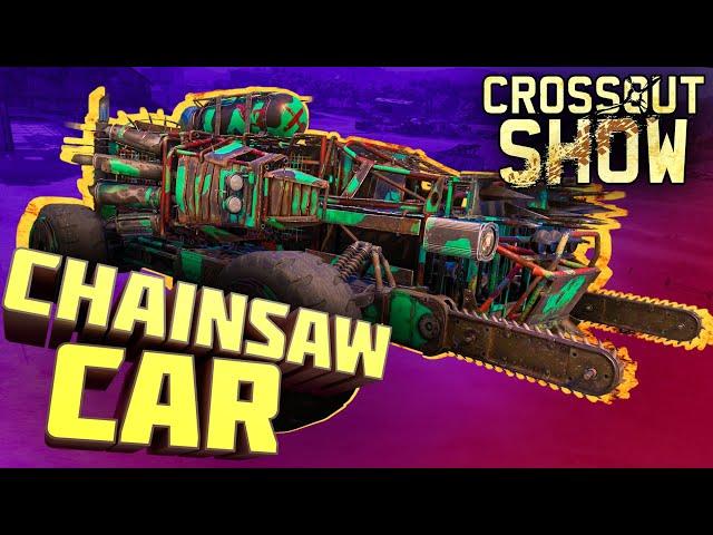 Crossout Show: Chainsaw Car