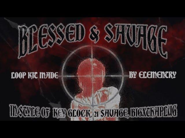 [FREE] KEY GLOCK LOOP KIT - "BLESSED & SAVAGE" | BIGXTHAPLUG , MEMPHIS LOOP KIT | FREE LOOP KIT