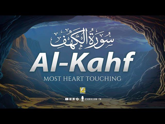 SURAH AL KAHF سورة الكهف | THIS CALMING QURAN WILL TOUCH YOUR HEART إن شاء الله | Zikrullah TV