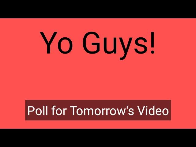 Poll for Tomorrow's Video || by Drift Zone by Ifti