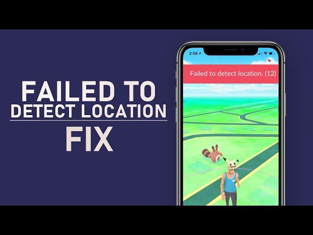 Pokémon Go – How To Fix “Failed To Detect Location” Error