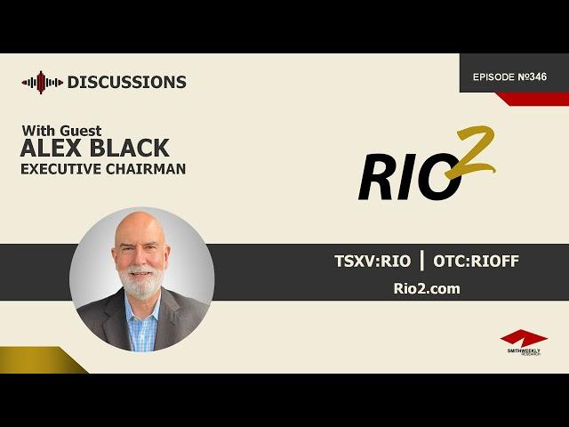 Discussion with Alex Black | Rio2 Limited (TSXV:RIO) | Gold