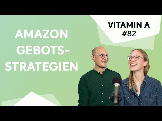 Vitamin A #82 - Amazon Gebotsstrategien