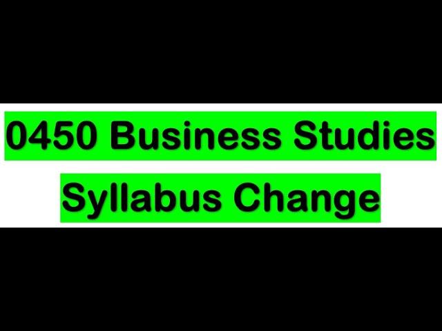 0450 IGCSE Business studies OLD syllabus VS NEW syllabus