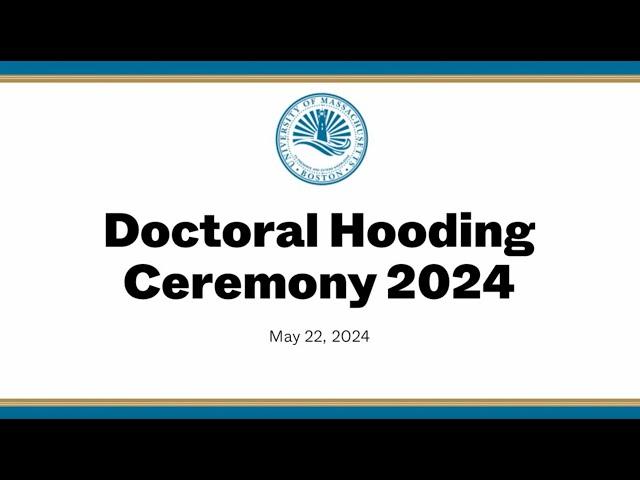 2024 Doctoral Hooding Ceremony May 22, 2024