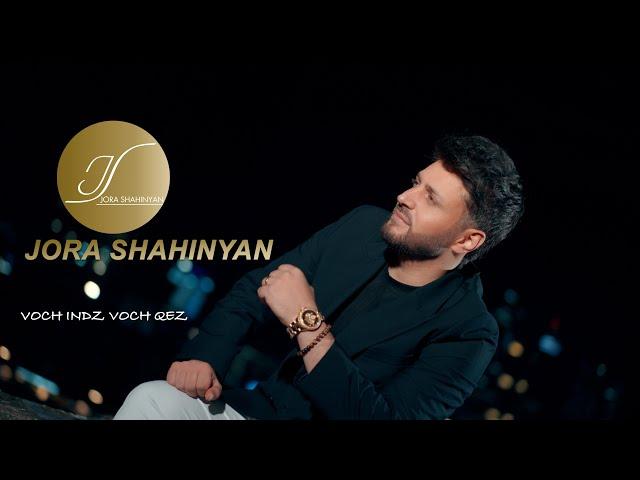 Jora Shahinyan - Voch Indz Voch Qez