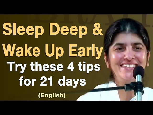 Sleep Deep & Wake Up Early - 4 Tips for 21 Days: Part 4: BK Shivani: English