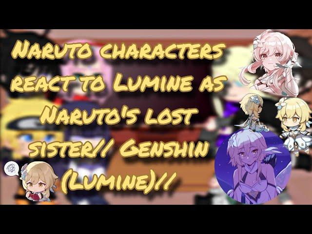 // Naruto characters react to Lumine as Naruto's lost sister // // Genshin Impact (Lumine) //