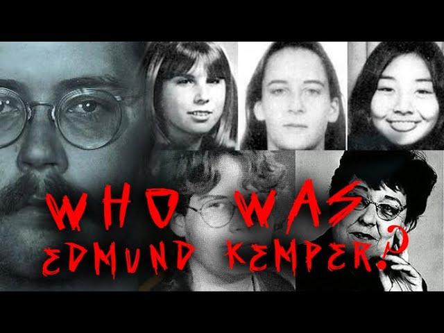 EDMUND KEMPER  - Co Ed Butcher : The Monster Inside Edmund Kemper!