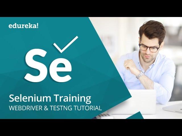 Selenium Training | TestNG Framework For Selenium | Selenium Tutorial For Beginners | Edureka