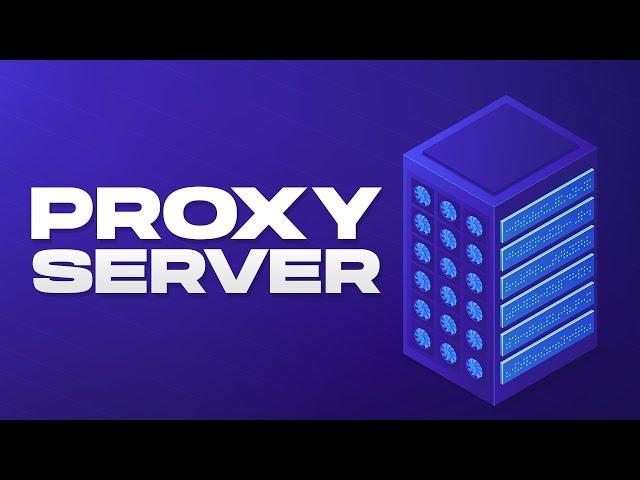 What is a Proxy Server and Do You Need One?