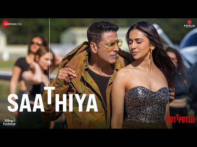 Saathiya - Cuttputlli | Akshay Kumar, Rakul Preet | Tanishk Bagchi, Zahrah S Khan & Nikhil D'Souza